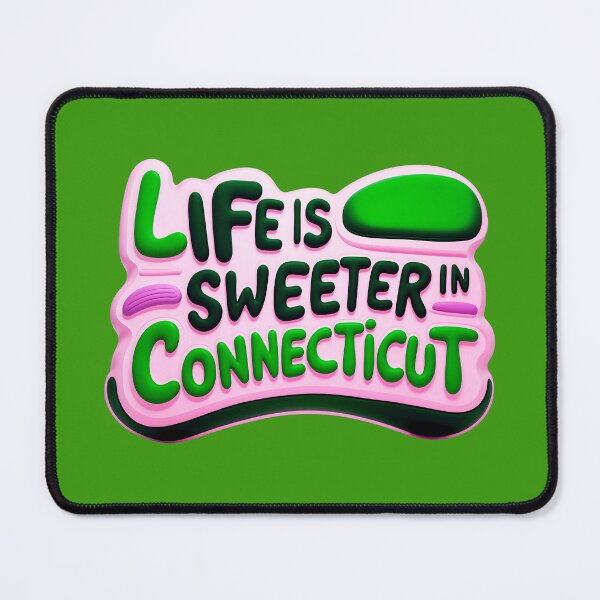 Item preview, Life Is Sweeter In Connecticut Funny Quote designed and sold by TheArtOfPat.