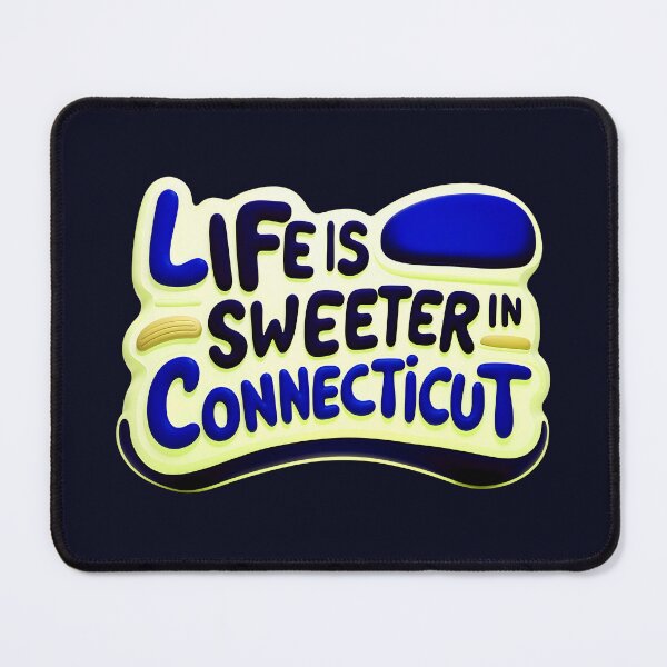 Item preview, Life Is Sweeter In Connecticut Funny Quote designed and sold by TheArtOfPat.