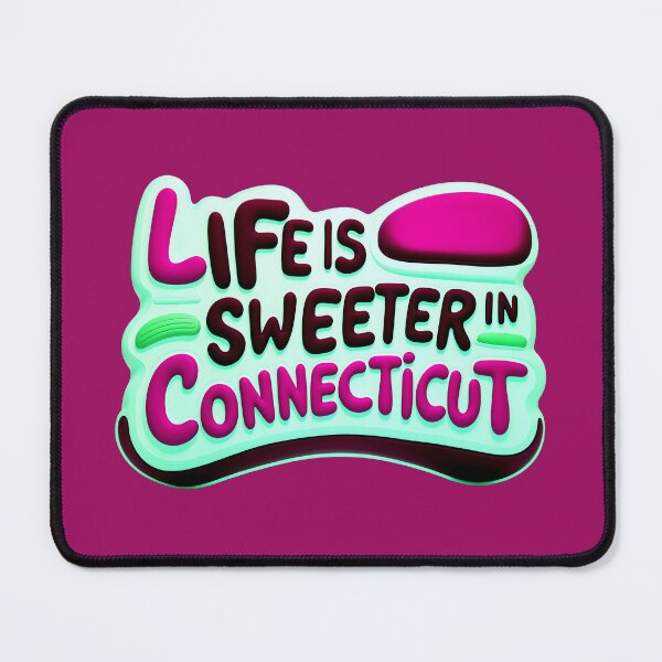 Item preview, Life Is Sweeter In Connecticut Funny Quote designed and sold by TheArtOfPat.
