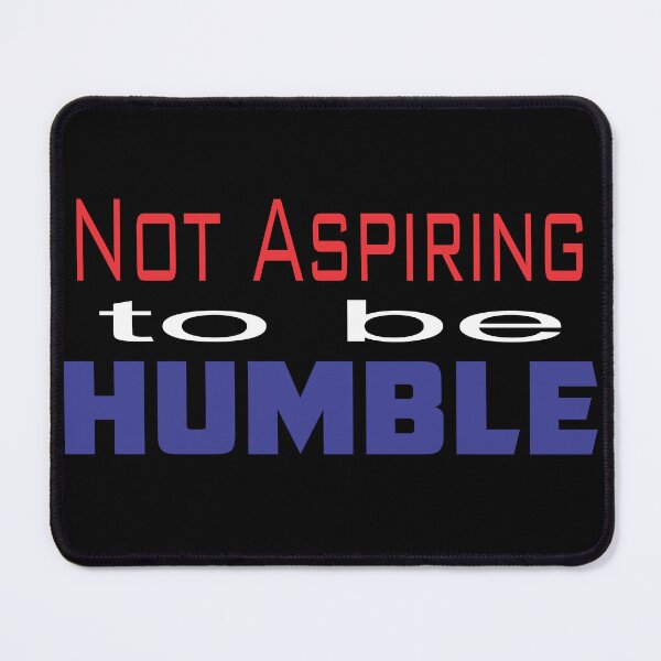 Item preview, Not Aspiring to be Humble designed and sold by UkuleleGeorge.