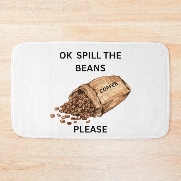Item preview, ☕ Ok, Spill the Beans designed and sold by TShirtCrafters.