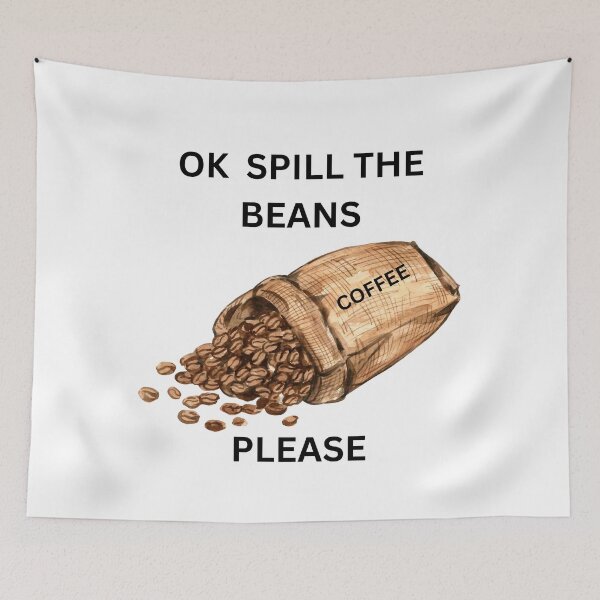 Item preview, ☕ Ok, Spill the Beans designed and sold by TShirtCrafters.