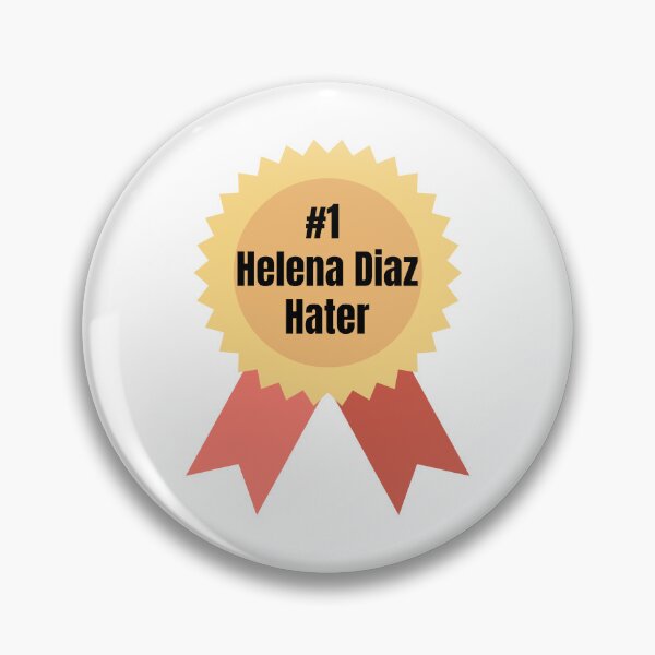 Item preview, #1 Helena Diaz Hater designed and sold by RuthandRose.