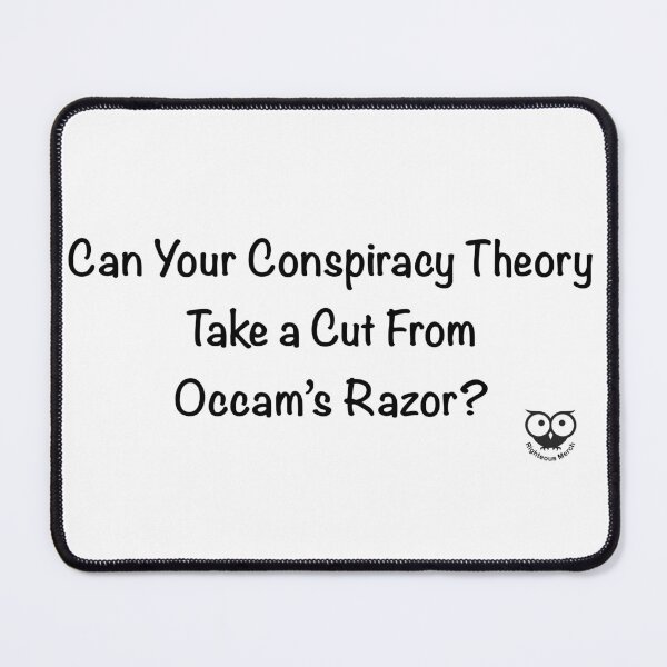 Item preview, Can Your Conspiracy Theory Take a Cut From Occam's Razor? designed and sold by RighteousMerch.