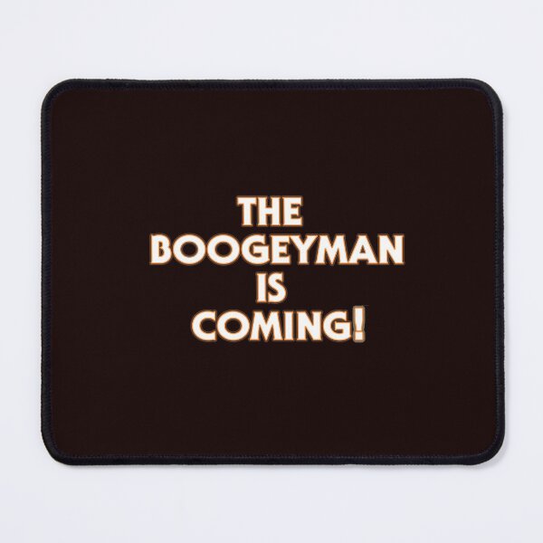 Item preview, THE BOOGEYMAN IS COMING V2 designed and sold by TREVORSNEWEST.