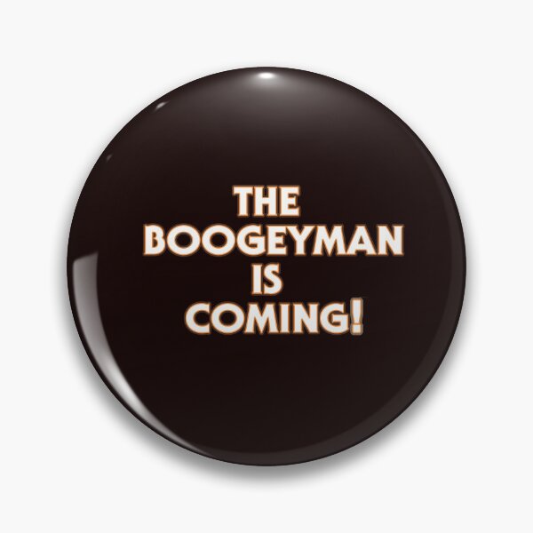 Item preview, THE BOOGEYMAN IS COMING V2 designed and sold by TREVORSNEWEST.