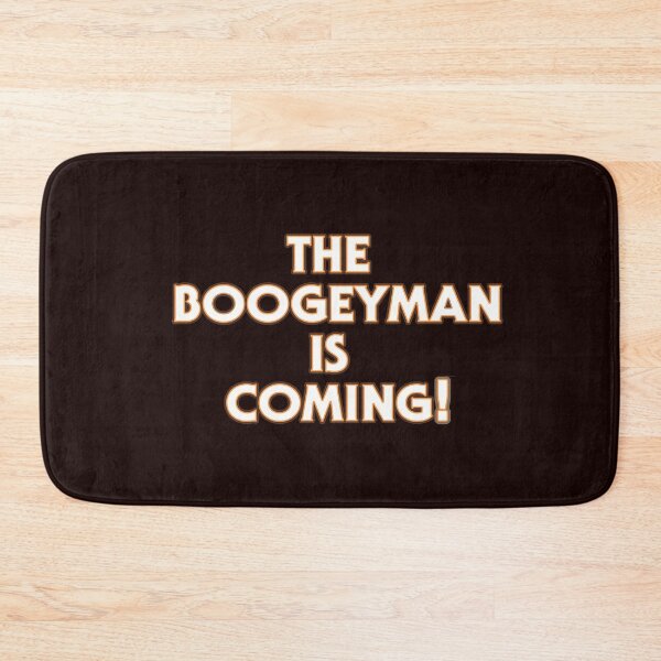 Item preview, THE BOOGEYMAN IS COMING V2 designed and sold by TREVORSNEWEST.