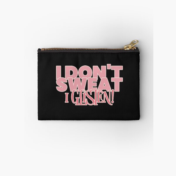 Item preview, I Don't Sweat I Glisten! designed and sold by S Diaz.