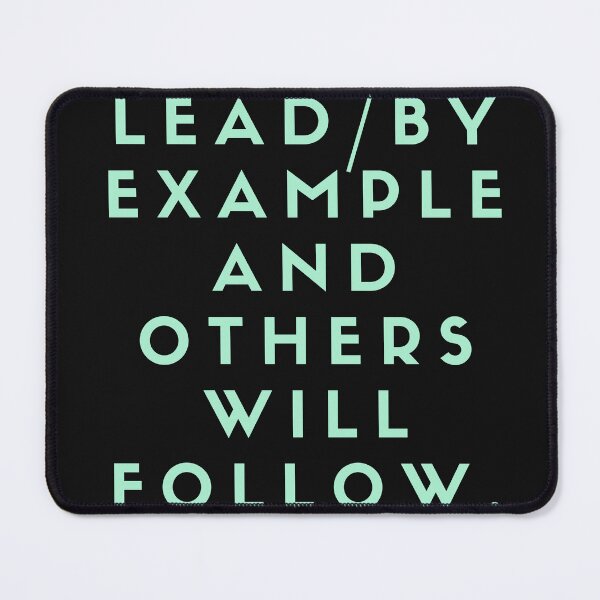 Item preview, Lead by example and others will follow T-shirt designed and sold by sdekbdr.