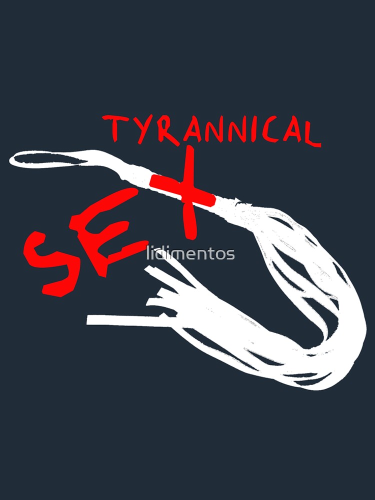 Tyrannical Sex by lidimentos