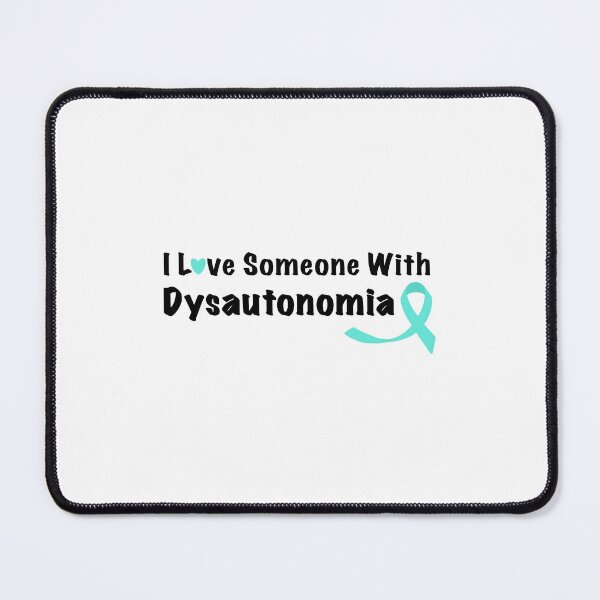 Item preview, I Love Someone with Dysautonomia | Chronic Illness Awareness designed and sold by Be-Potsitive.