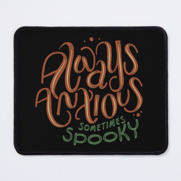 Item preview, Always anxious sometimes spooky designed and sold by frankenstipple.