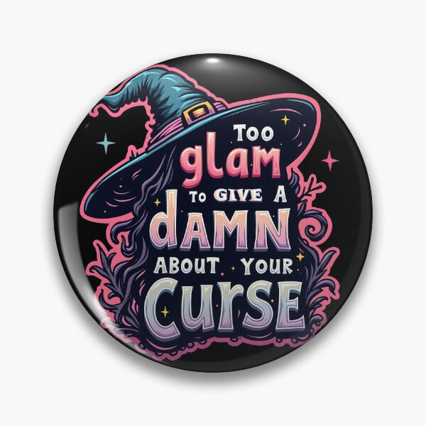 Item preview, Too glam to give a damn (about your curse) - Witches with Attitude designed and sold by blackbean21.