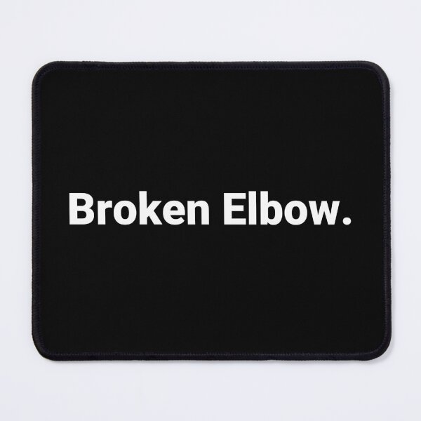 Item preview, Broken Elbow. designed and sold by Text-based T-Shirts and Gifts.