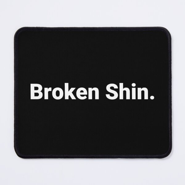 Item preview, Broken Shin. designed and sold by Text-based T-Shirts and Gifts.
