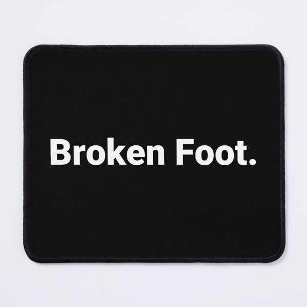Item preview, Broken Foot. designed and sold by Text-based T-Shirts and Gifts.