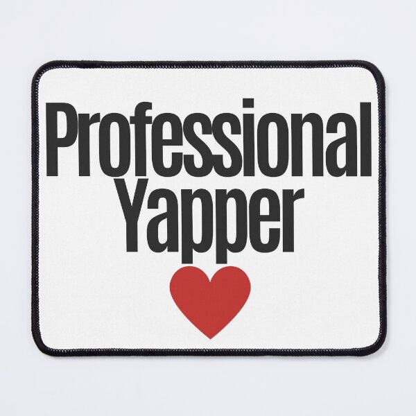 Item preview, Professional Yapper designed and sold by Oreo2020 Creations.