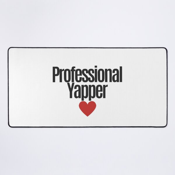 Item preview, Professional Yapper designed and sold by Oreo2020 Creations.
