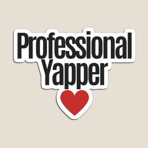 Item preview, Professional Yapper designed and sold by Oreo2020 Creations.