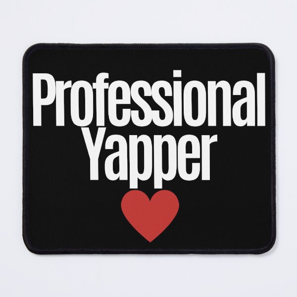 Item preview, Professional Yapper designed and sold by Oreo2020 Creations.