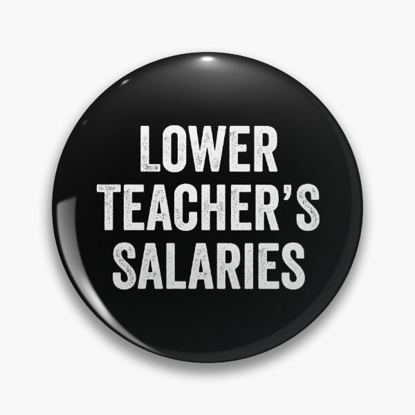 Item preview, Lower Teacher's Salaries designed and sold by kevzadevinca.