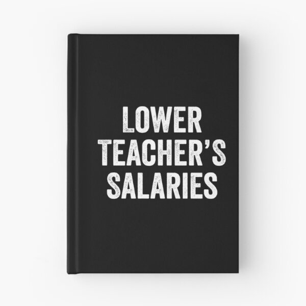 Item preview, Lower Teacher's Salaries designed and sold by kevzadevinca.