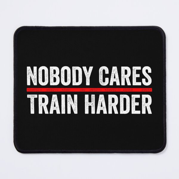 Item preview, Nobody Cares Train Harder - Motivational Words designed and sold by kevzadevinca.