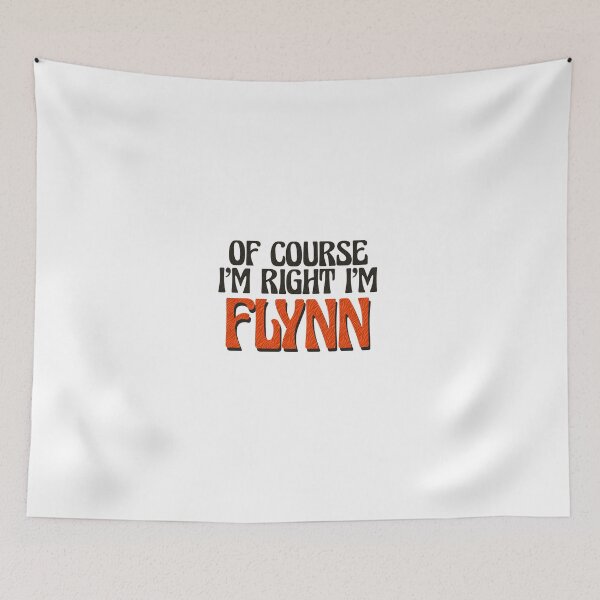 Item preview, Of Course I'm Right I'm Flynn designed and sold by Watsonarts.