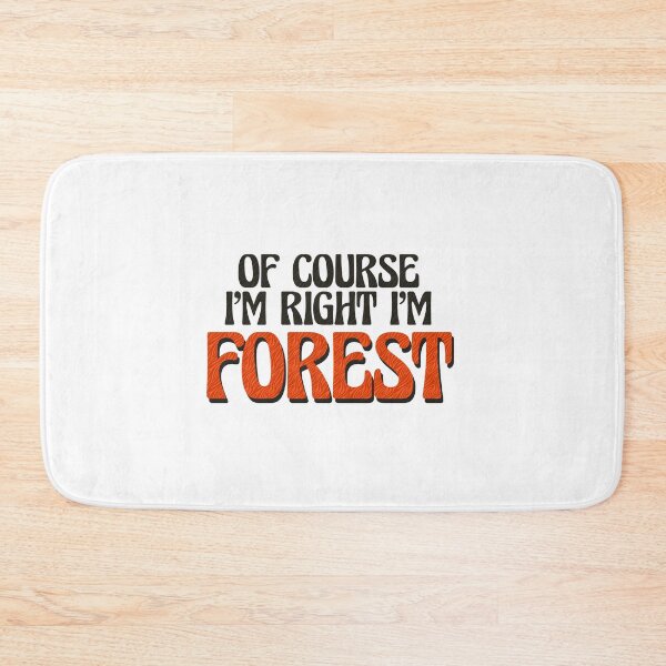 Item preview, Of Course I'm Right I'm Forest designed and sold by Watsonarts.