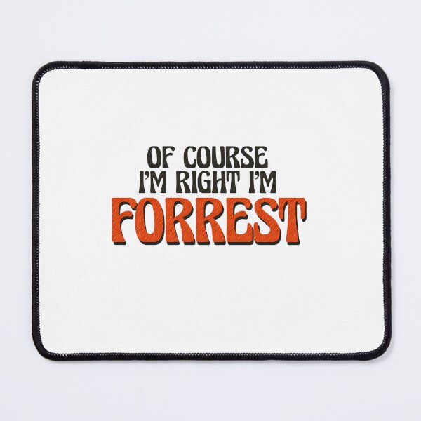 Item preview, Of Course I'm Right I'm Forrest designed and sold by Watsonarts.