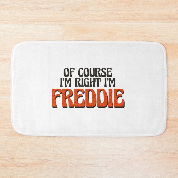 Item preview, Of Course I'm Right I'm Freddie designed and sold by Watsonarts.
