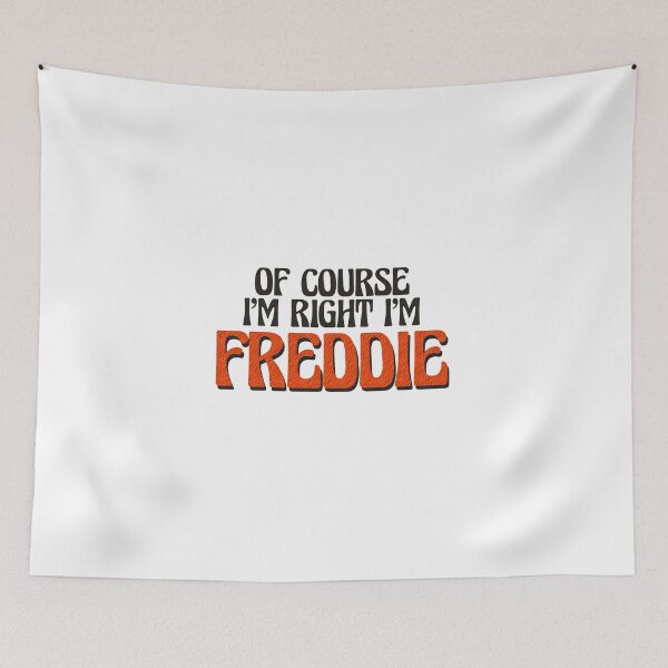 Item preview, Of Course I'm Right I'm Freddie designed and sold by Watsonarts.