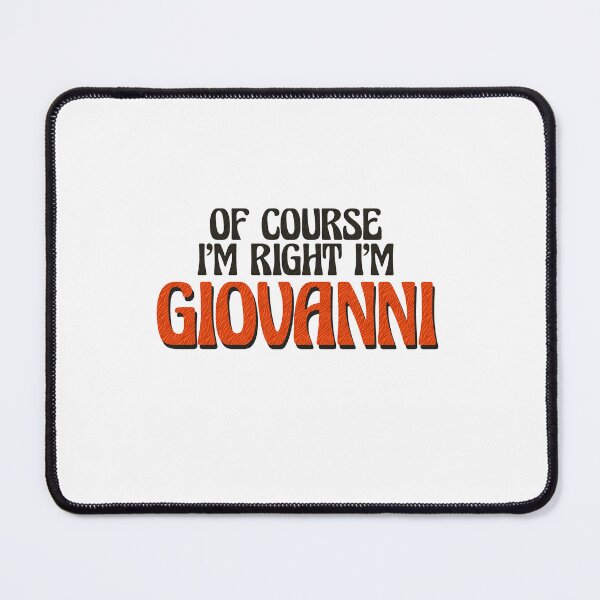 Item preview, Of Course I'm Right I'm Giovanni designed and sold by Watsonarts.