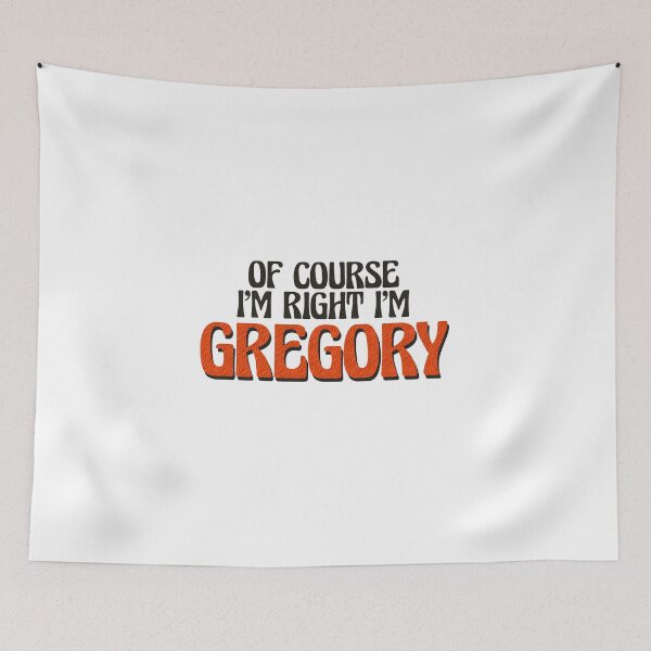 Item preview, Of Course I'm Right I'm Gregory designed and sold by Watsonarts.