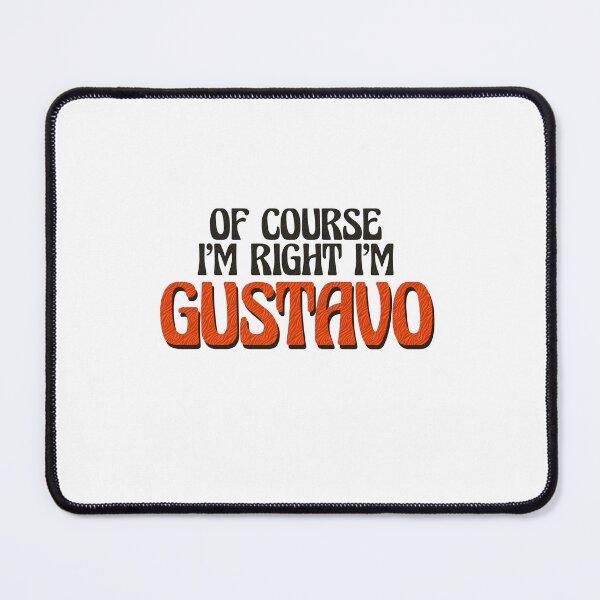 Item preview, Of Course I'm Right I'm Gustavo designed and sold by Watsonarts.