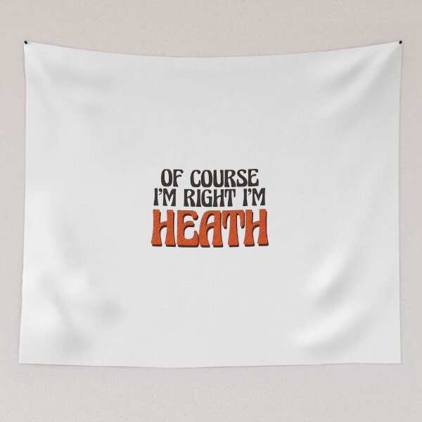 Item preview, Of Course I'm Right I'm Heath designed and sold by Watsonarts.