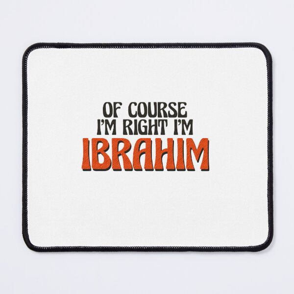 Item preview, Of Course I'm Right I'm Ibrahim designed and sold by Watsonarts.