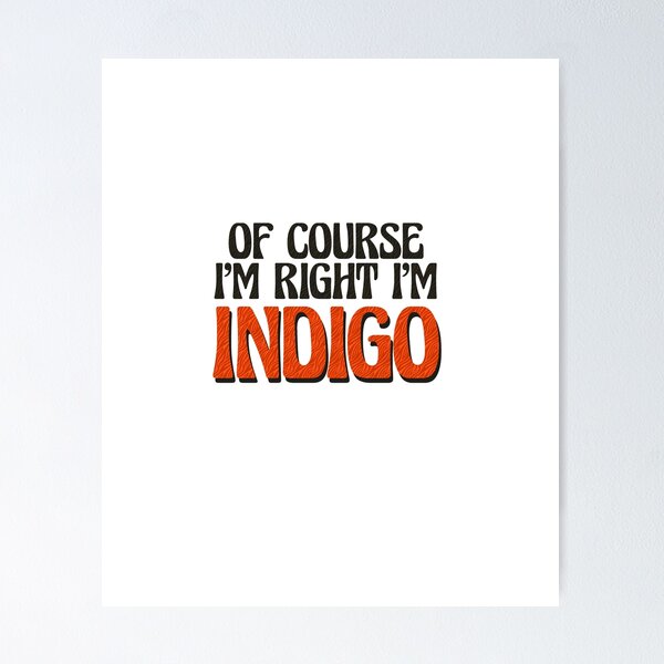 Aperçu de l'œuvre Bien sûr que j'ai raison, je suis indigo créée et vendue par Watsonarts.
