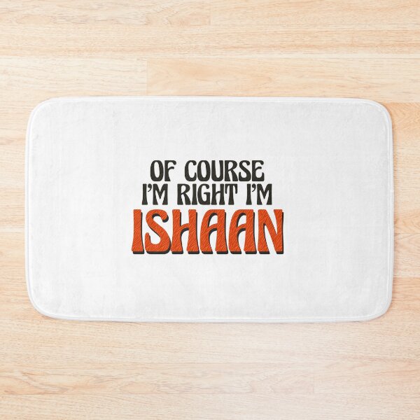 Item preview, Of Course I'm Right I'm Ishaan designed and sold by Watsonarts.