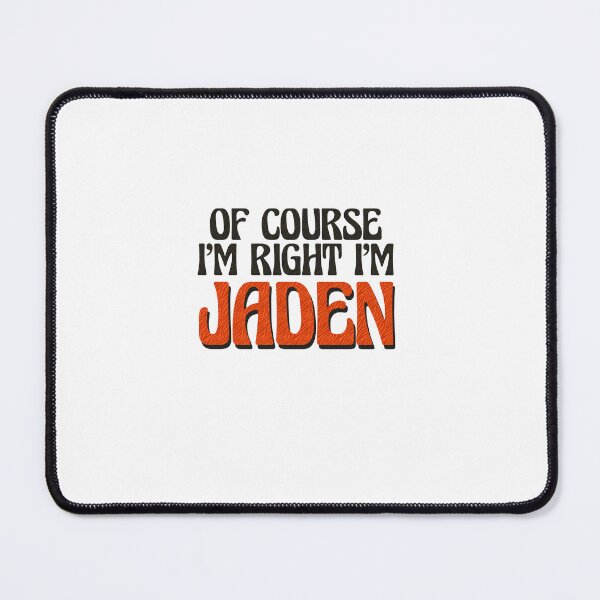 Item preview, Of Course I'm Right I'm Jaden designed and sold by Watsonarts.