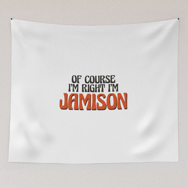 Item preview, Of Course I'm Right I'm Jamison designed and sold by Watsonarts.