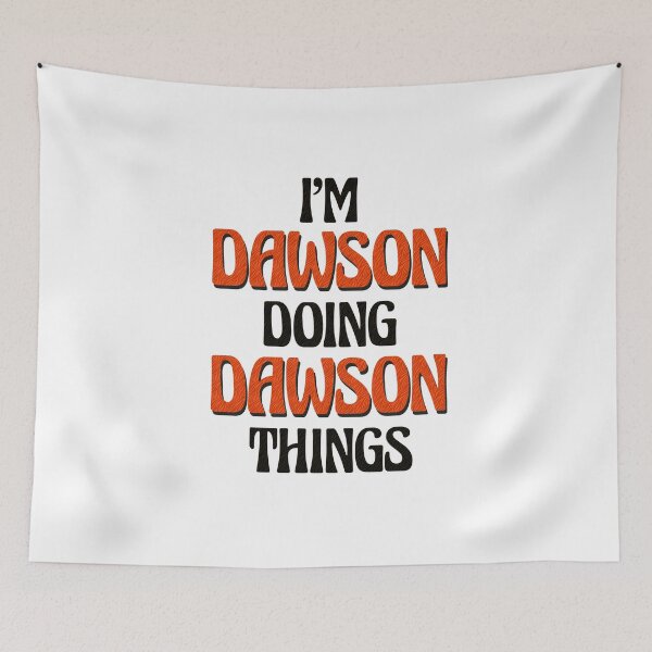 Item preview, I'm Dawson Doing Dawson Things designed and sold by Oussinc.