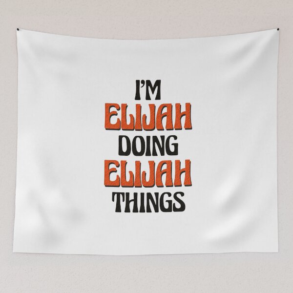 Item preview, I'm Elijah Doing Elijah Things designed and sold by Oussinc.