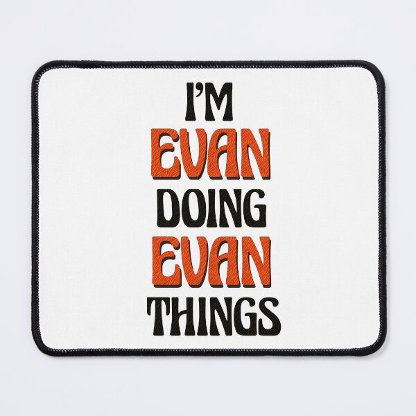 Item preview, I'm Evan Doing Evan Things designed and sold by Oussinc.