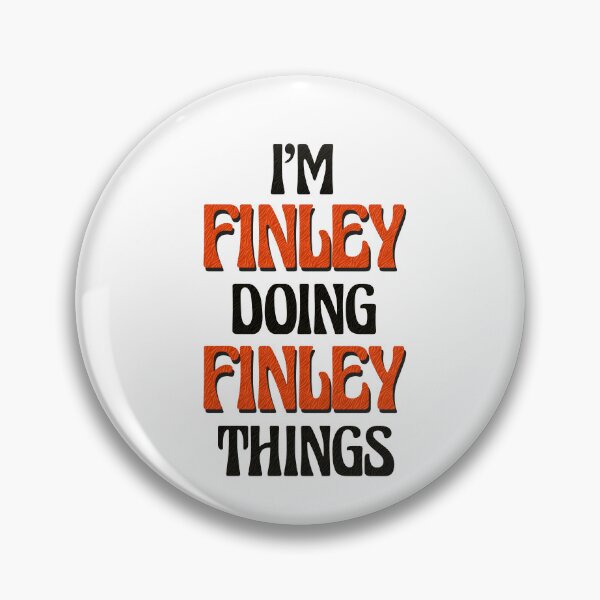 Item preview, I'm Finley Doing Finley Things designed and sold by Oussinc.