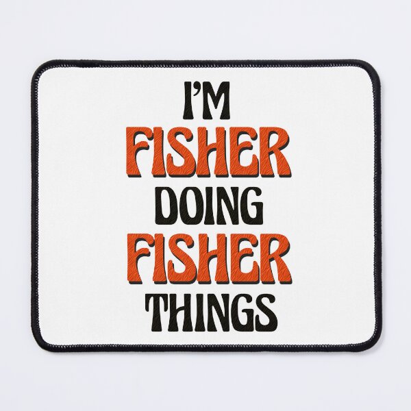 Item preview, I'm Fisher Doing Fisher Things designed and sold by Oussinc.