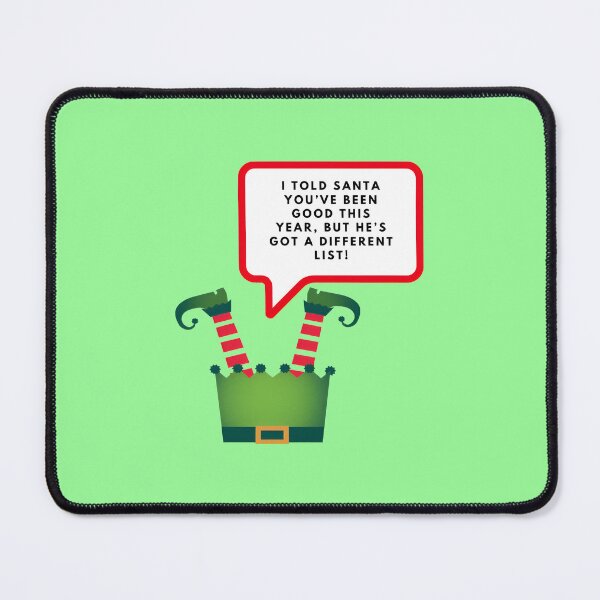Item preview, I told Santa you’ve been good this year, but he’s got a different list, Merry Christmas, funny print designed and sold by artdragongift 15.