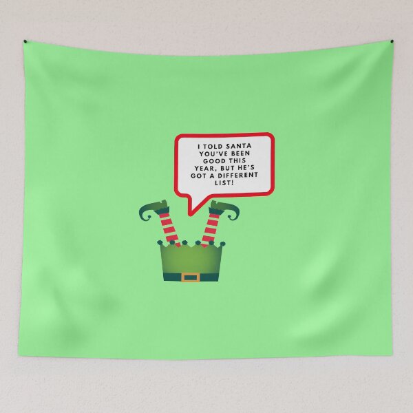 Item preview, I told Santa you’ve been good this year, but he’s got a different list, Merry Christmas, funny print designed and sold by artdragongift 15.