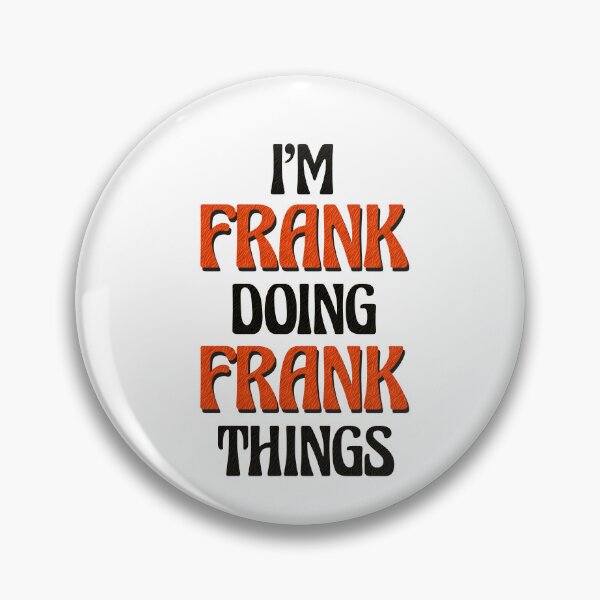Item preview, I'm Frank Doing Frank Things designed and sold by Oussinc.