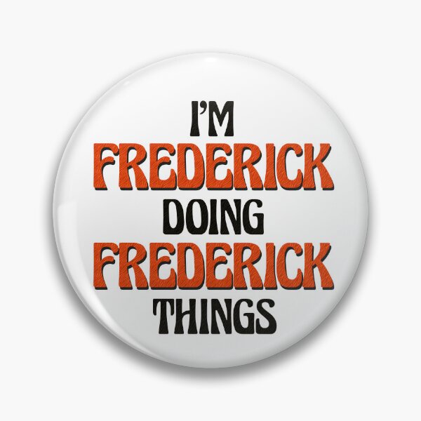 Item preview, I'm Frederick Doing Frederick Things designed and sold by Oussinc.